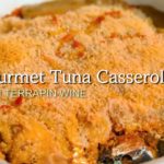 gourmet tuna casserole made with terrapin wine